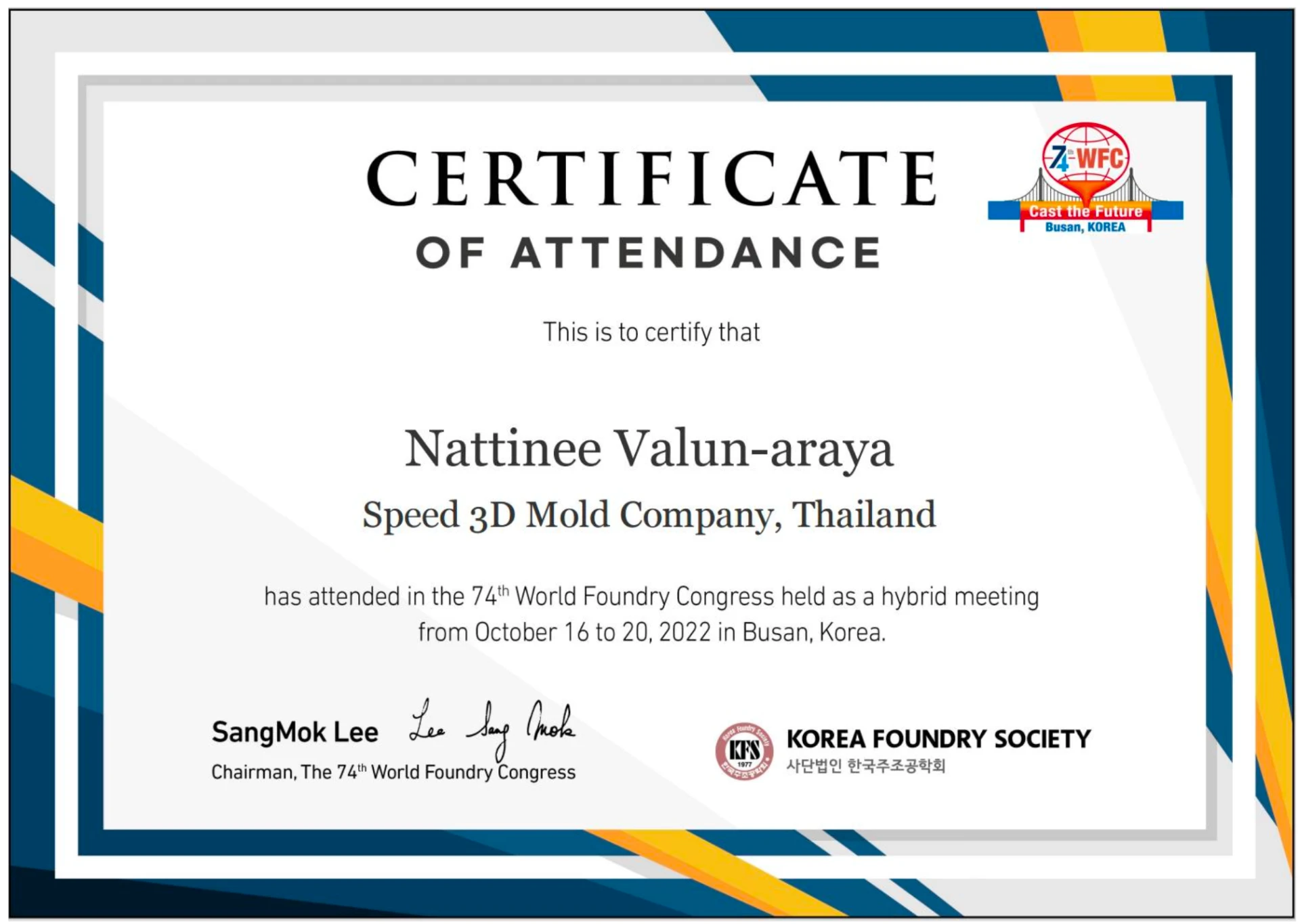 Certificate of Attendance issued by the Korea Foundry Society to Nattinee Valun-araya of Speed 3D Mold Company for the 74th World Foundry Congress, Busan, Korea, 16 to 20 October 2022.